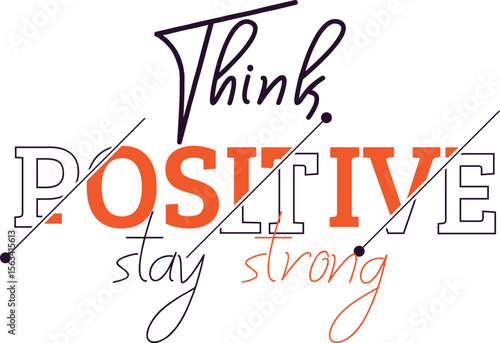 Think positive, stay strong