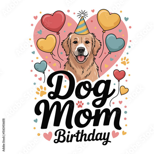 Birthday card for dog mom with golden retriever in party hat, heart balloons, pastel confetti, and bold "DOG MOM" text design