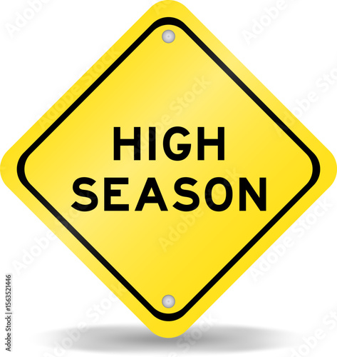 Yellow color transportation sign with word high season on white background
