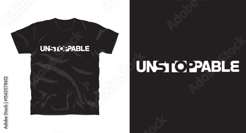 Unstoppable motivational typography t-shirt design, inspirational quote, motivational slogan for fitness, life, success, positive mindset, casual apparel, t-shirt design