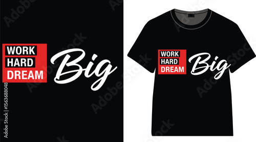 Work hard dream big t shirt design motivational apparel graphic vector art