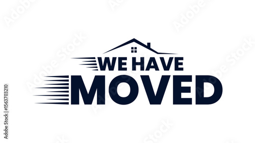 Modern “We Have Moved” Logo Design with Bold Typography and House Icon on a Clean Background for Relocation Announcements or Business Updates