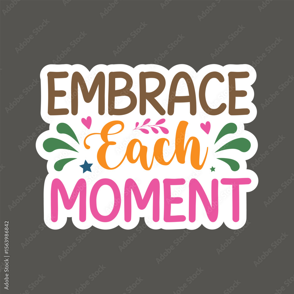 Obraz premium Motivational quotes Sticker, Happy Moment Sticker, Positive Quotes Sticker, Funny Quotes Sticker, inspirational sticker, Cute Printable Sticker