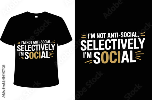 T shirt design i'm not anti social selectively i'm social graphic tee shirt design for introverts and extroverts alike editable vector illustration with png format