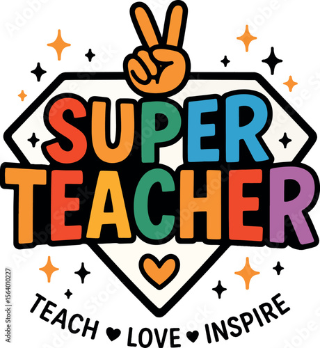Super Teacher Retro Groovy Design with Inspirational Quote for Teacher Appreciation.