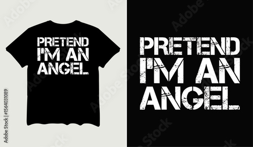 Pretend I'm an angel t-shirt design for t-shirt quotes or poster svg printable cut file