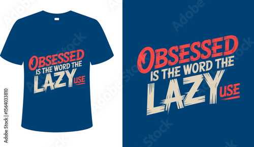 T shirt design obsessed lazy t shirt design funny quote apparel tee graphic print clothing gift idea for men and women editable vector illustration with png format