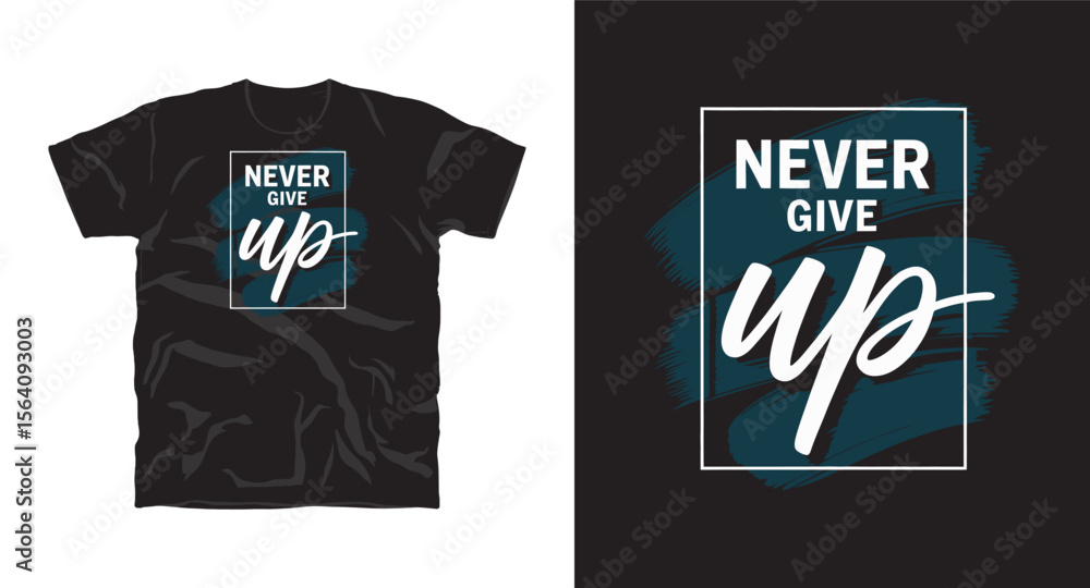 Fototapeta premium Never Give Up motivational typography t-shirt design, inspirational quote, motivational slogan for fitness, life, success, positive mindset, casual apparel, t-shirt design
