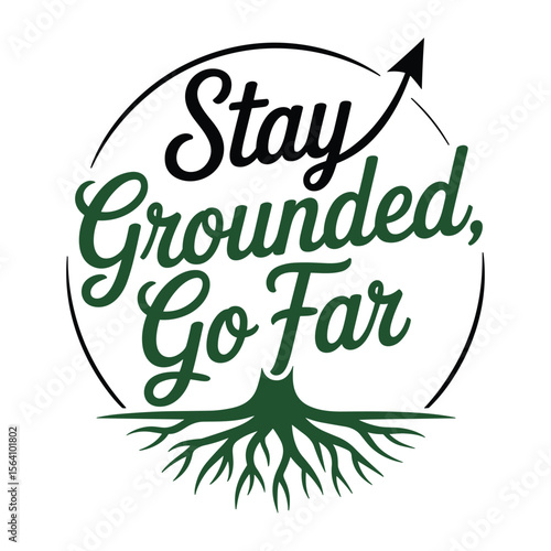 stay grounded go for t shirt design