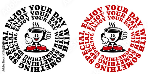 Enjoy Your Day With Something Special: A cheerful cartoon coffee cup, encircled by motivational words, radiating positivity. A message of cheer and joy, ready to brighten any day.