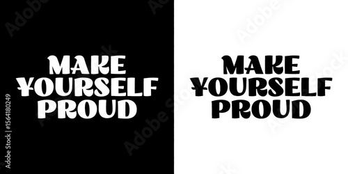 Inspiring typography of "Make Yourself Proud": A minimalistic and motivational design, the words "MAKE YOURSELF PROUD" stand out in a bold, vintage font.