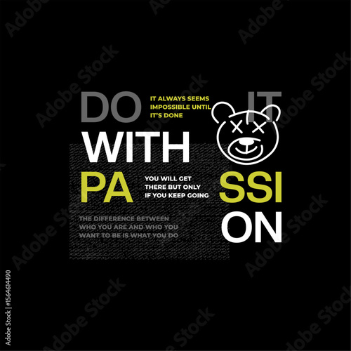 do it with passion slogan tee graphic typography for print t shirt.

