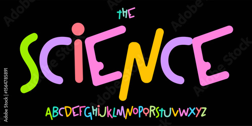 Science education font, futuristic cartoon funky alphabet for scientific stem headline, childish educational logo, children book typography, fun joyful typographic design. Modern vector typeset
