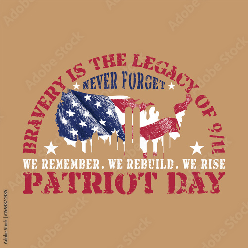 Bravery is the legacy of the 9/11 Patriot Day graphic t-shirt design.