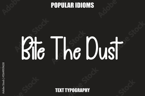 Fotografía Bite The Dust text Calligrathy Stylist Idioms