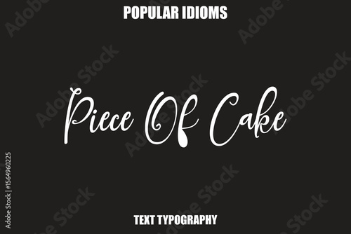Valokuva Piece Of Cake Stylist Calligrathy text Idioms