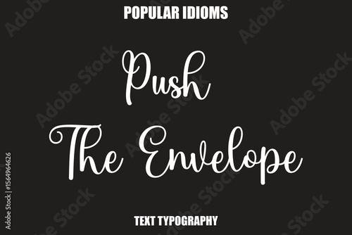 Photos Push The Envelope text Calligrathy Stylist Idioms