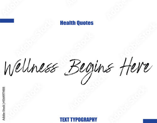 Wellness Begins Here Health sayings typography text