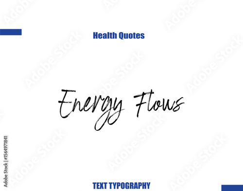 Energy Flows Health sayings typography text