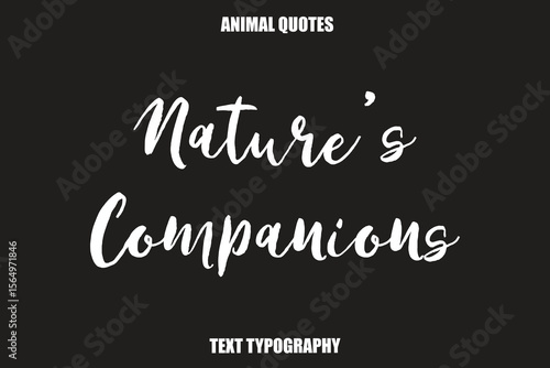Nature’s CompanionsText typography Animal Quotes