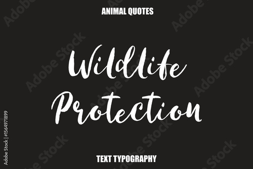 Wildlife Protection Text typography Animal Quotes