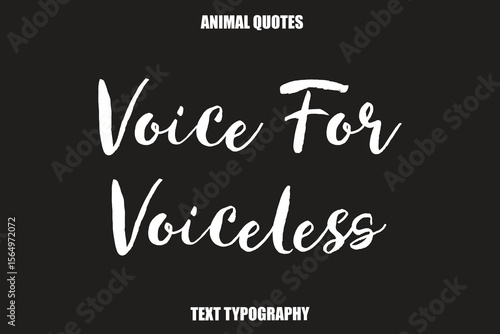 Voice For Voiceless Text typography Animal Quotes