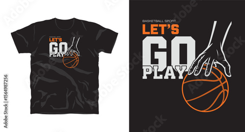 Let's go play basketball typography graphic vector t-shirt design