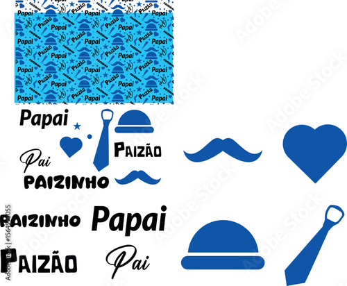 DIA DOS PAIS, PAI, PAIZÃO, PAPAI PAIZINHO,