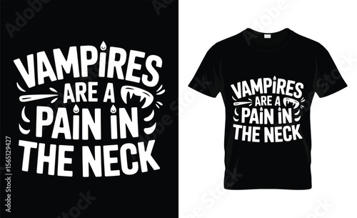 Vampires are a pain in the neck funny halloween t shirt design