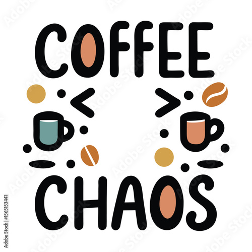 Coffee Greater Than Chaos Funny Hand Lettering Quote with Mugs and Beans