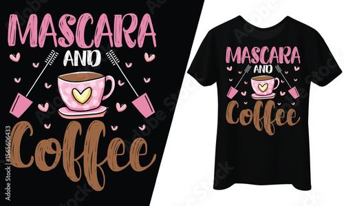  Mascara and Coffee with Heart Cup, T-Shirt Design.