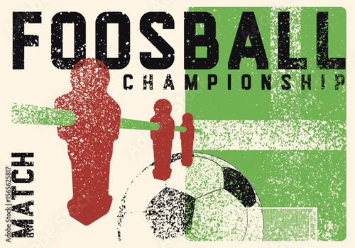 Foosball Table Soccer Championship Match typographical vintage grunge style poster design. Retro vector illustration.
