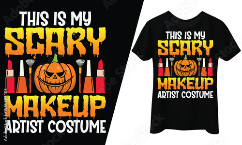 This Is My Scary Makeup Artist Costume, Halloween, T-Shirt Design.