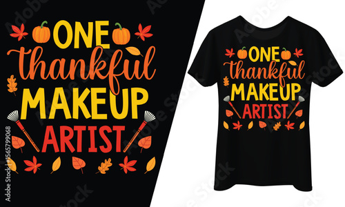 One Thankful Makeup Artist, T-Shirt Design.