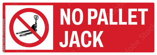 prohibition safety signs v2 uppercase text_no pallet jack landscape size 1/2 a4,a3,a2,a1	
