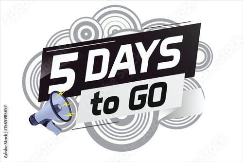 5 days to go word concept vector illustration with loudspeaker and 3d style for use landing page, template, ui, web, mobile app, poster, banner, flyer, background, gift card, coupon
