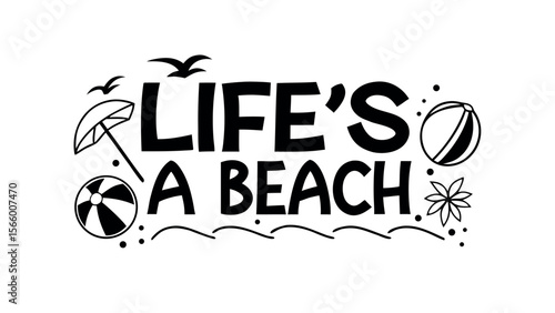 Life's a Beach Vacation Summer Fun Seaside Getaway Tropical Paradise