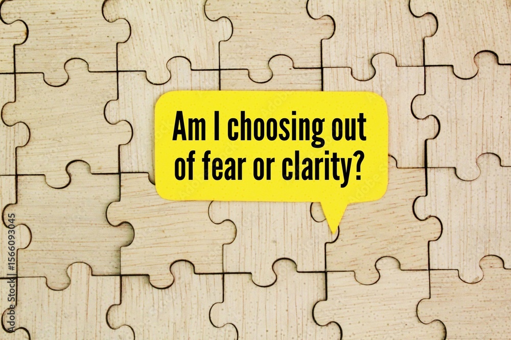 Fototapeta premium General question word I choosing out of fear or clarity?