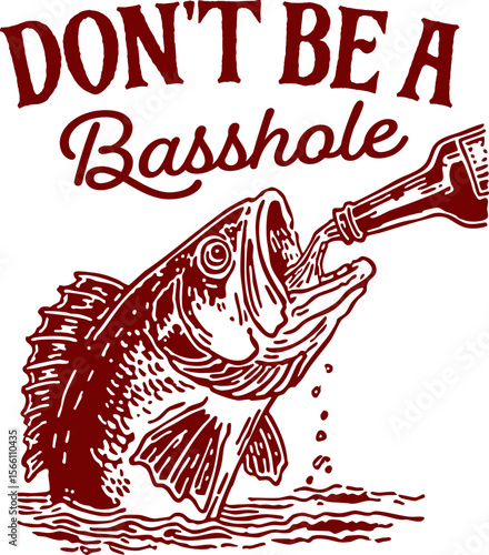 Don’t Be A Basshole – Hilarious angry bass getting beer poured into its mouth, perfect edgy lake and fishing humor with vintage style