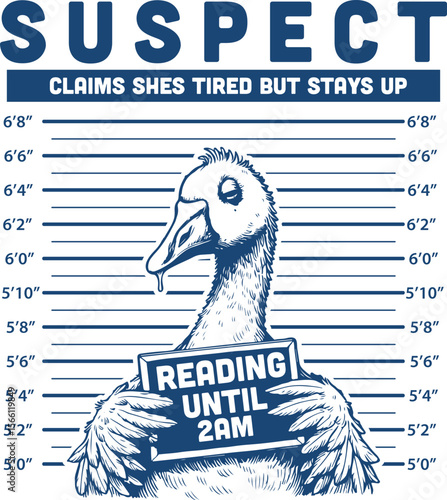 Reading Until 2AM – Goose Mugshot – Funny goose holding mugshot sign for staying up late reading, perfect for book lovers with sass and sarcasm
