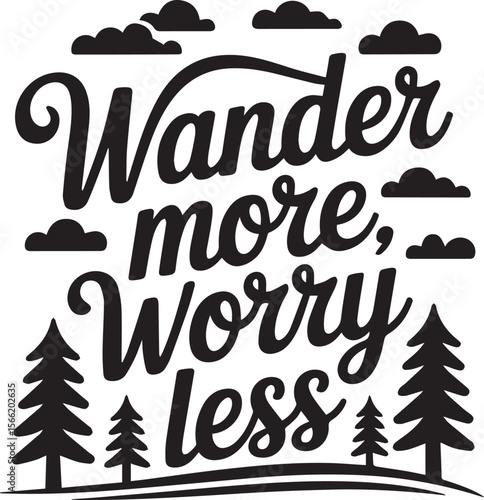 Wander More, Worry Less transparent isolated vector 