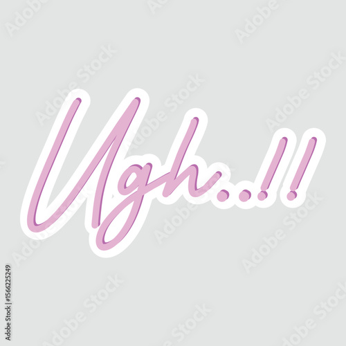 Ugh Expression Sticker Vector Illustration. A stylish handwritten "Ugh..!!" sticker in pastel pink. Perfect for expressing frustration, annoyance, or boredom in a fun and creative way