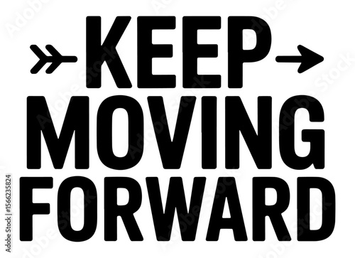 Keep moving forward directional motivational quote with arrow design