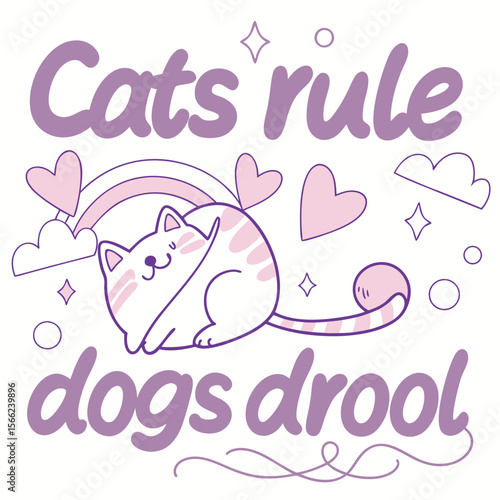 Cute cartoon cat saying cats rule dogs drool with hearts and rainbow
