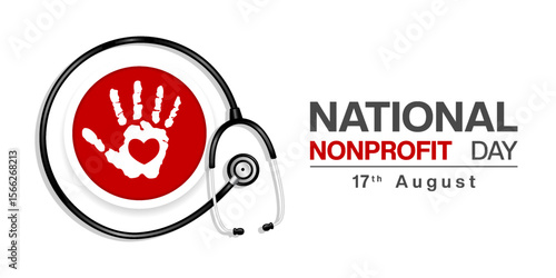 August 17 is National Nonprofit Day. Hand, heart and stethoscope. Suitable for posters, banners and social media. White background.