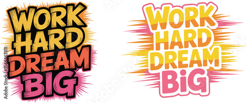 Work hard dream big text with orange and pink colors on a black background with burst design elements