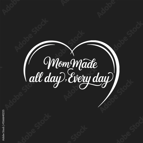 Mom Mad All Day Every Day Greeting Inspirational Quote Vector