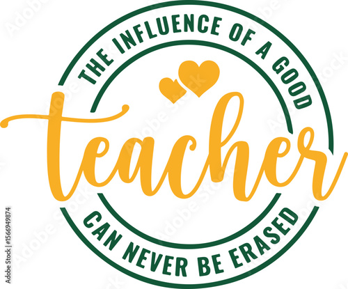 The influence of a Good Teacher Can never be erased SVG, Teacher Svg