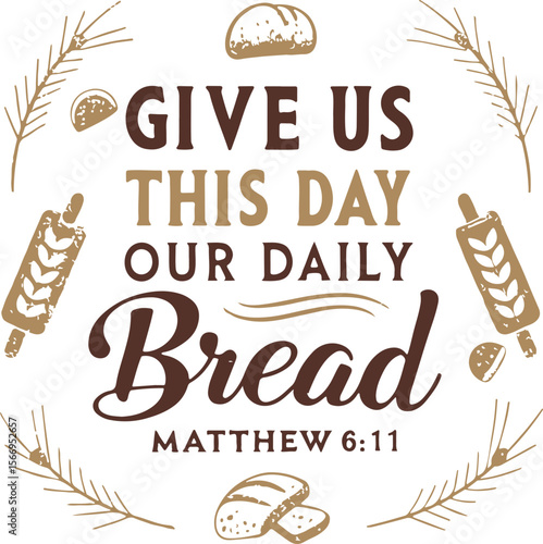 Give Us This Day Our Daily Bread Svg, Christian svg, Bible Verse svg