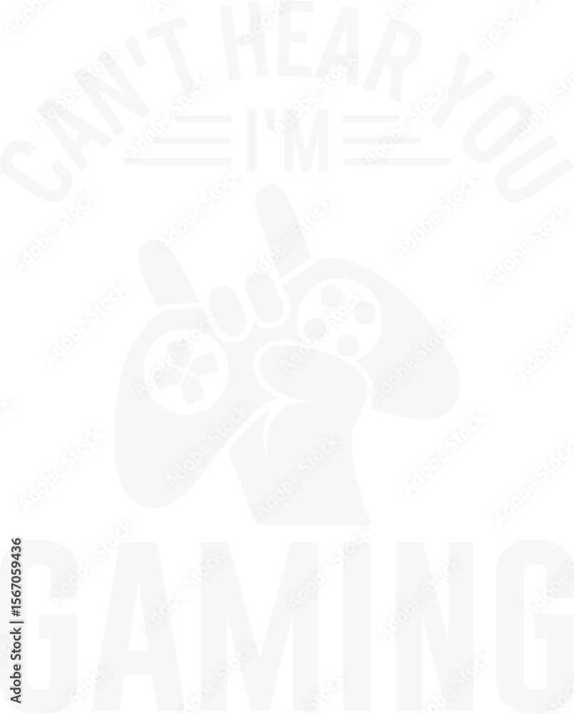 Fototapeta premium Can't Hear You I'm Gaming